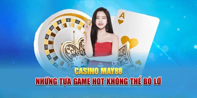 Những trò chơi cá cược nổi bật tại MAY88