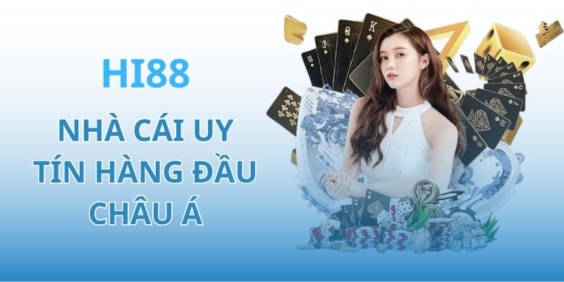 Nhà cái xóc đĩa Hi88 uy tín xanh chính tại Việt Nam